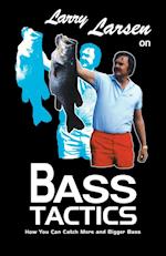 Larry Larsen on Bass Tactics