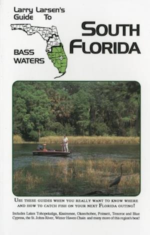 Larry Larsen's Guide to South Florida Bass Waters Book 3