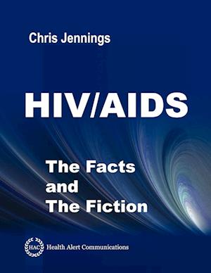 HIV/AIDS - The Facts and The Fiction