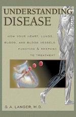 Understanding Disease, Volume 1