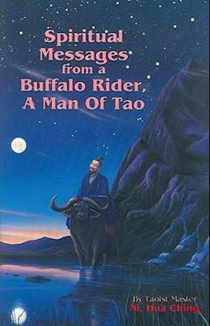 Spiritual Messages of a Buffalo Rider, a Man of Tao