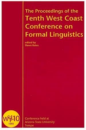Proceedings of the 10th West Coast Conference on Formal Linguistics