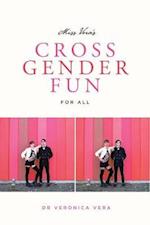 Vera, V:  Miss Vera's Cross Gender Fun For All