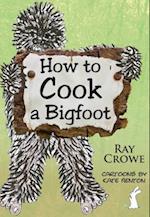 How to Cook a Bigfoot