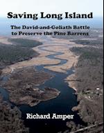 Saving Long Island   The David-and-Goliath Battle to Preserve the Pine Barrens