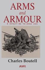 Arms And Armour In Antiquity And The Middle Ages