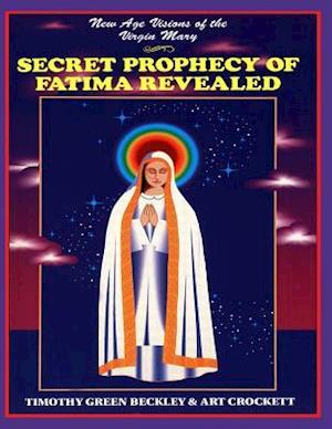 Secret Prophecy of Fatima Revealed