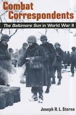 Combat Correspondents - The Baltimore Sun in World War II
