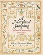 A Maryland Sampling - Girlhood Embroidery 1738-1860