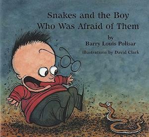 Polisar, B: Snakes and the Boy Who Was Afraid of Them
