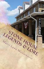 Stone House Legends & Lore