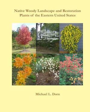 Native Woody Landscape and Restoration Plants of the Eastern United States