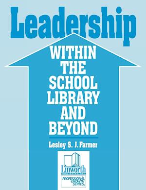 Leadership Within the School Library and Beyond