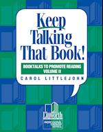 Keep Talking that Book! Booktalks to Promote Reading, Volume 2