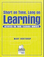 Short on Time, Long on Learning