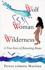 Wolf, the Woman, the Wilderness