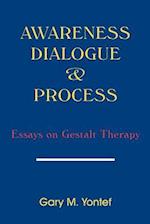 Awareness, Dialogue & Process: Essays on Gestalt Therapy 