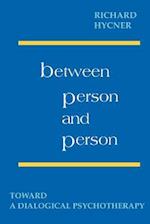 Between Person & Person: Toward a Dialogical Psychotherapy 