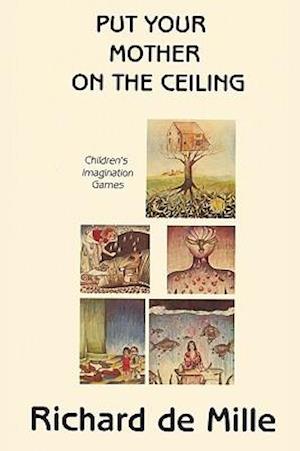 Put Your Mother on the Ceiling: Children's Imagination Games