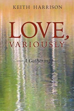 Love, Variously: A Gathering