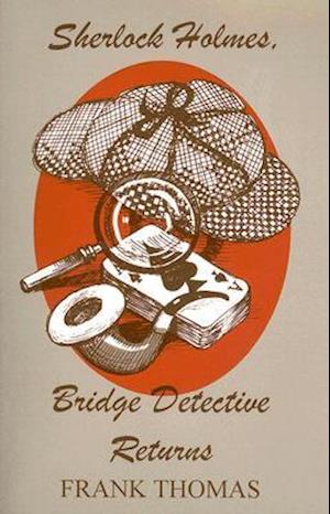 Sherlock Holmes, Bridge Detective Returns