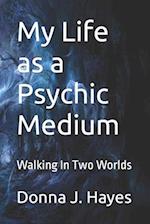 My Life as a Psychic Medium