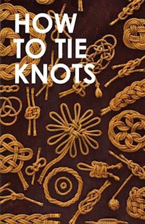 How to Tie Knots