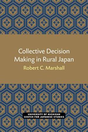 Collective Decision Making in Rural Japan, Volume 11