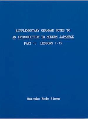 Supplementary Grammar Notes to an Introduction to Modern Japanese