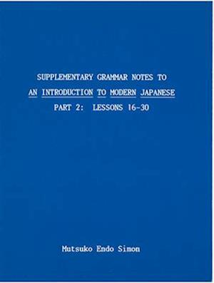 Supplementary Grammar Notes to an Introduction to Modern Japanese