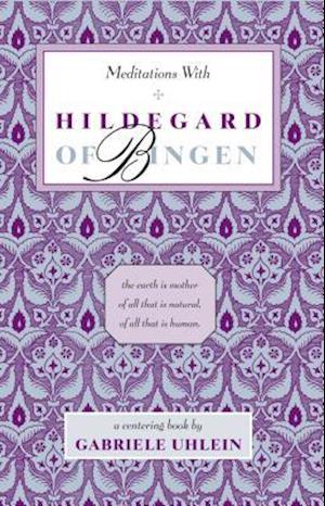 Meditations with Hildegard of Bingen