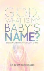 God, What Is My Baby's Name?