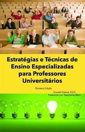 Estratégias E Técnicas de Ensino Especializadas Para Professores Universitários