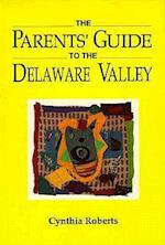 The Parents' Guide to the Delaware Valley