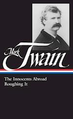 Mark Twain: The Innocents Abroad, Roughing It (LOA #21)