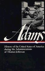 History of the United States of America During the Administrations of Thomas Jefferson