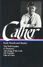 Willa Cather: Early Novels & Stories (loa #35)