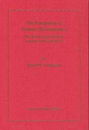 The Formation of Islamic Hermeneutics
