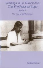 Readings in Sri Aurobindo's the Synthesis of Yoga