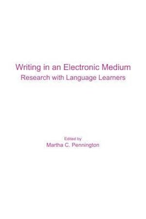 Writing in an Electronic Medium: Research with Language Learners