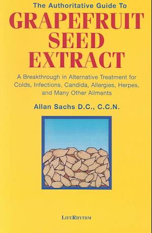The Authoritative Guide to Grapefruit Seed Extract