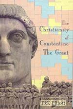 The Christianity of Constantine the Great