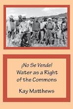¡No Se Vende! Water as a Right of the Commons