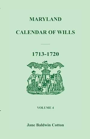 Maryland Calendar of Wills, Volume 4