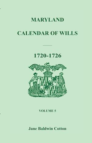 Maryland Calendar of Wills, Volume 5