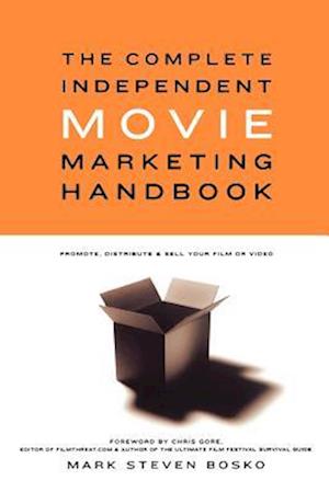 Complete Independent Movie Marketing Handbook