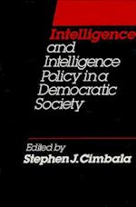 Intelligence and Intelligence Policy in a Democratic Society