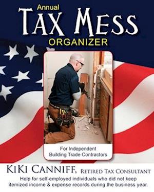 Annual Tax Mess Organizer for Independent Building Trade Contractors