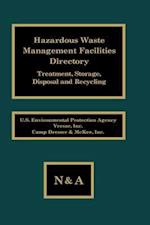 Hazardous Waste Management Facilities Directory: Treatment, Storage, Disposal and Recycling 