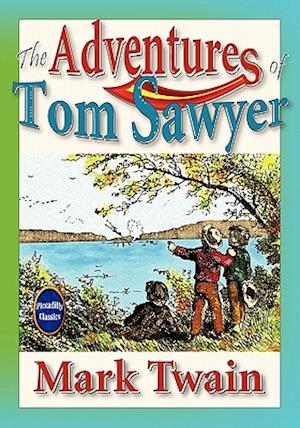 The Adventures of Tom Sawyer (Unabridged and Illustrated)